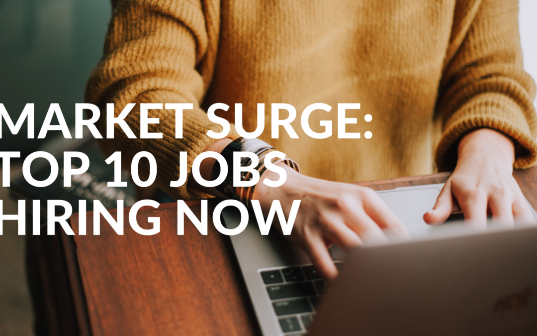 Market Surge: Top 10 Jobs Hiring Now